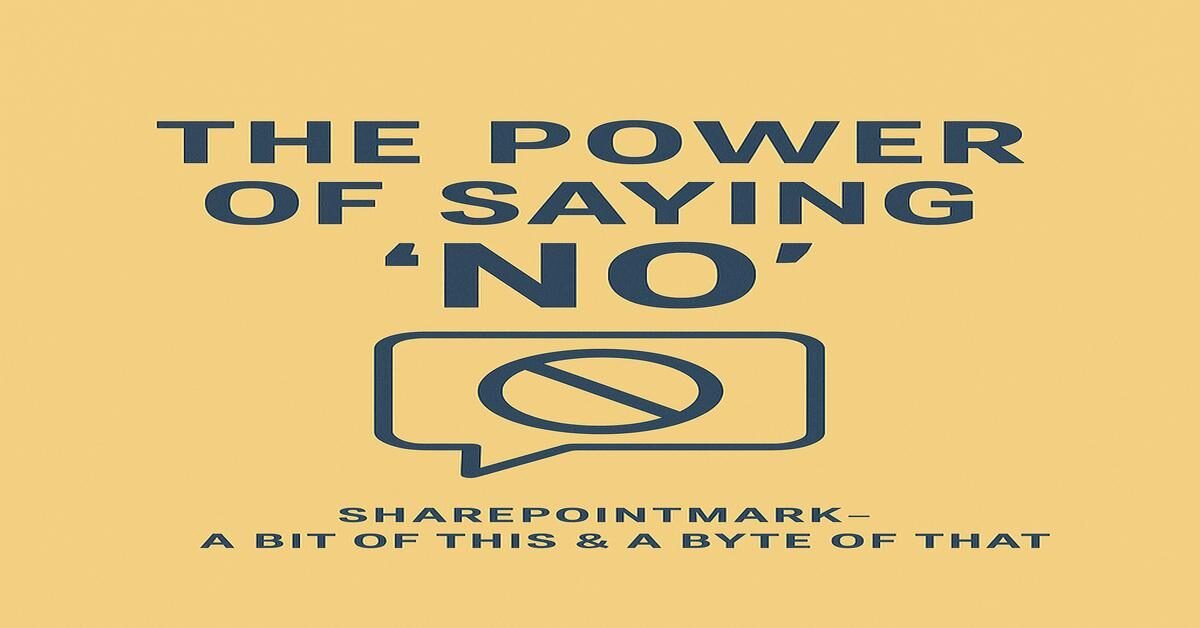 “THE POWER OF SAYING 'NO'” and a prohibition speech-bubble icon, plus footer “SharePointMark – A Bit of This & A Byte of That”