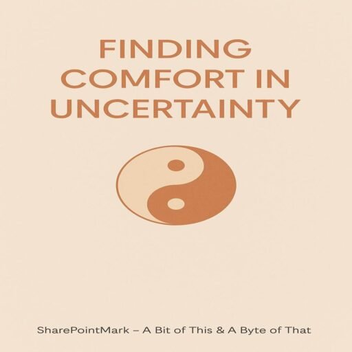 “Finding Comfort in Uncertainty” and a yin-yang icon, plus footer “SharePointMark – A Bit of This & A Byte of That”