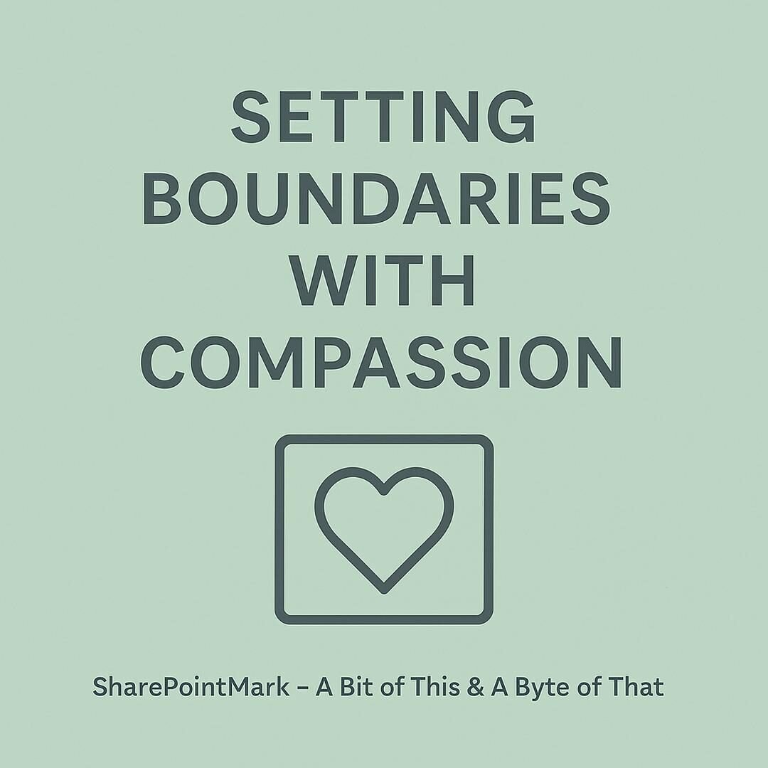 “SETTING BOUNDARIES WITH COMPASSION” and heart-in-a-box icon, plus footer “SharePointMark – A Bit of This & A Byte of That”