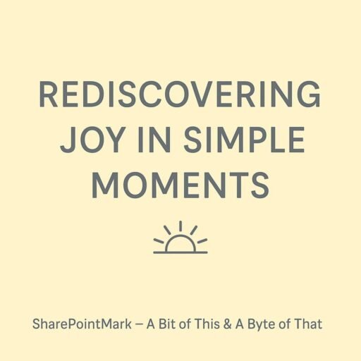 “REDISCOVERING JOY IN SIMPLE MOMENTS” and sun-with-smile icon, plus footer “SharePointMark – A Bit of This & A Byte of That”