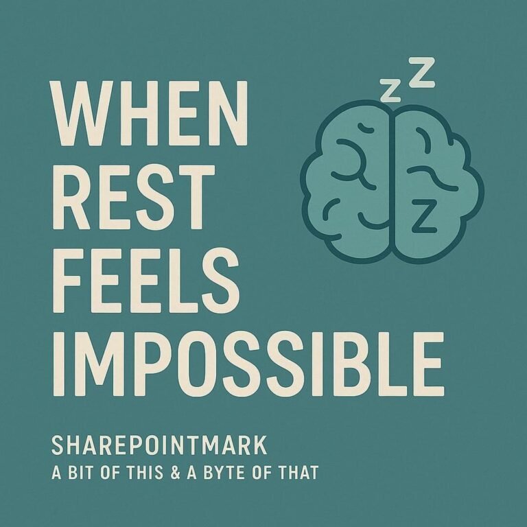 “WHEN REST FEELS IMPOSSIBLE” and footer “SharePointMark – A Bit of This & A Byte of That”