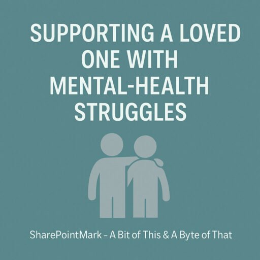Supporting a Loved One with Mental-Health Struggles