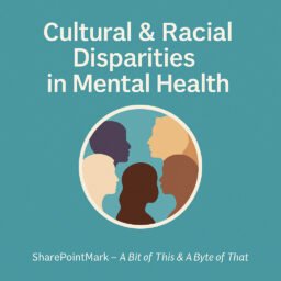 Cultural & Racial Disparities in Mental Health